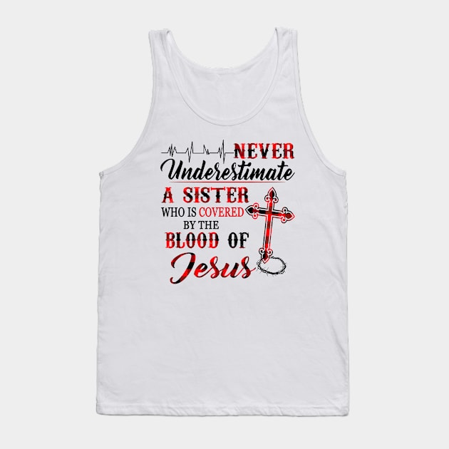 Never Underestimate A Sister Who Is Covered Blood Of Jesus Tank Top by PlumleelaurineArt